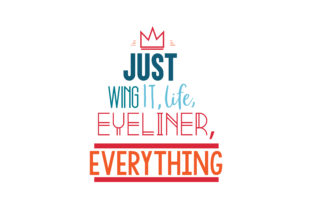 Download Just Wing It, Life, Eyeliner, Everything&nbsp;&nbsp; - Wing Collection